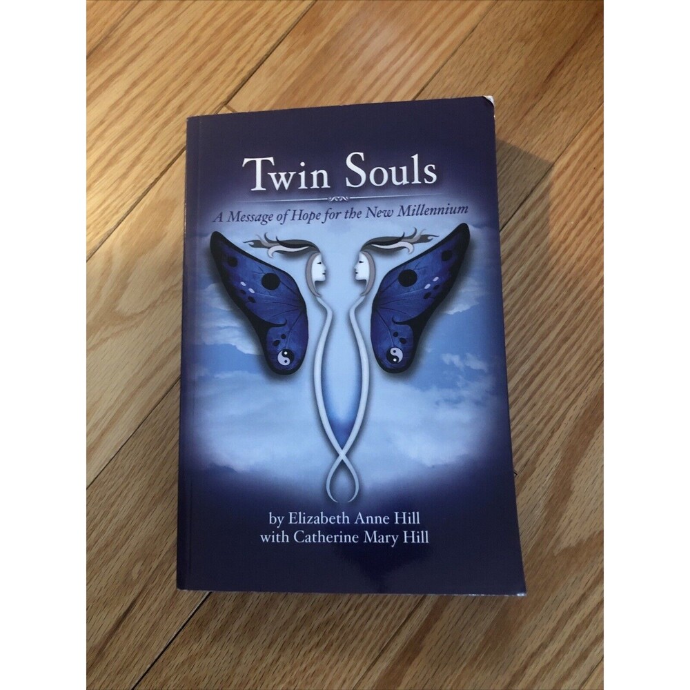 TWIN SOULS A MESSAGE OF HOPE FOR‎ THE NEW MILLENNIUM By Elizabeth Anne Hill